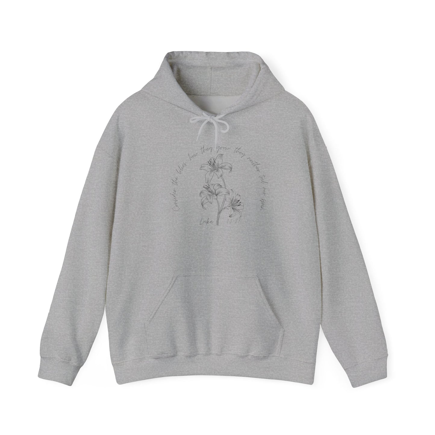 Consider the lilies, how they grow; they neither toil nor spin Luke 12:27- Unisex Heavy Blend™ Hooded Sweatshirt