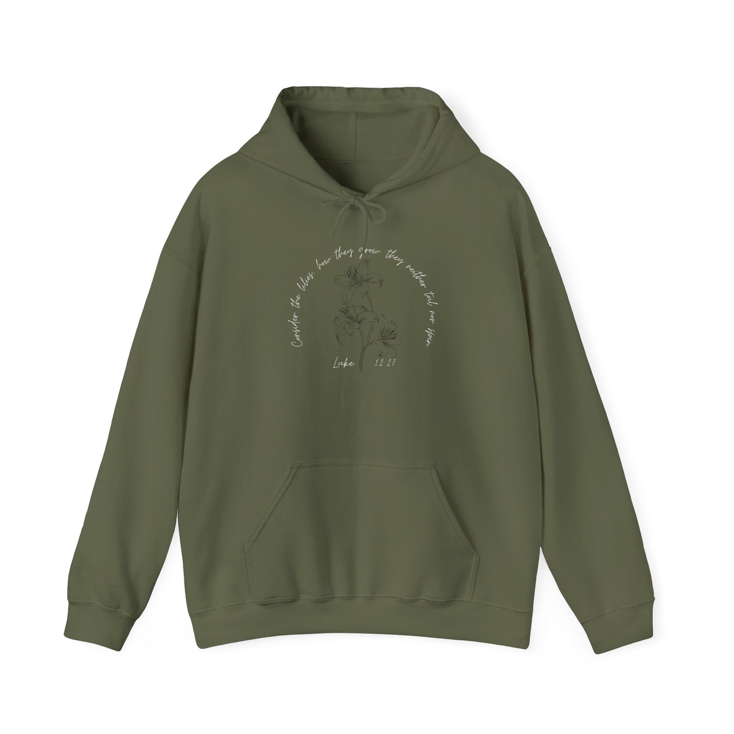 Consider the lilies, how they grow; they neither toil nor spin Luke 12:27- Unisex Heavy Blend™ Hooded Sweatshirt