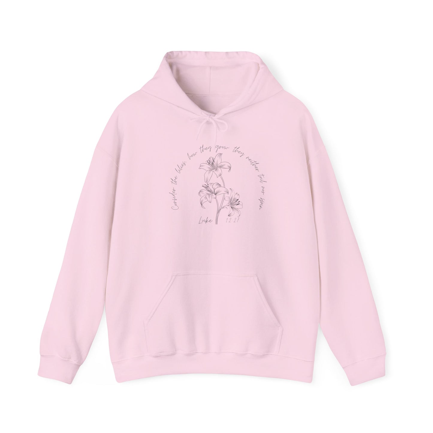Consider the lilies, how they grow; they neither toil nor spin Luke 12:27- Unisex Heavy Blend™ Hooded Sweatshirt