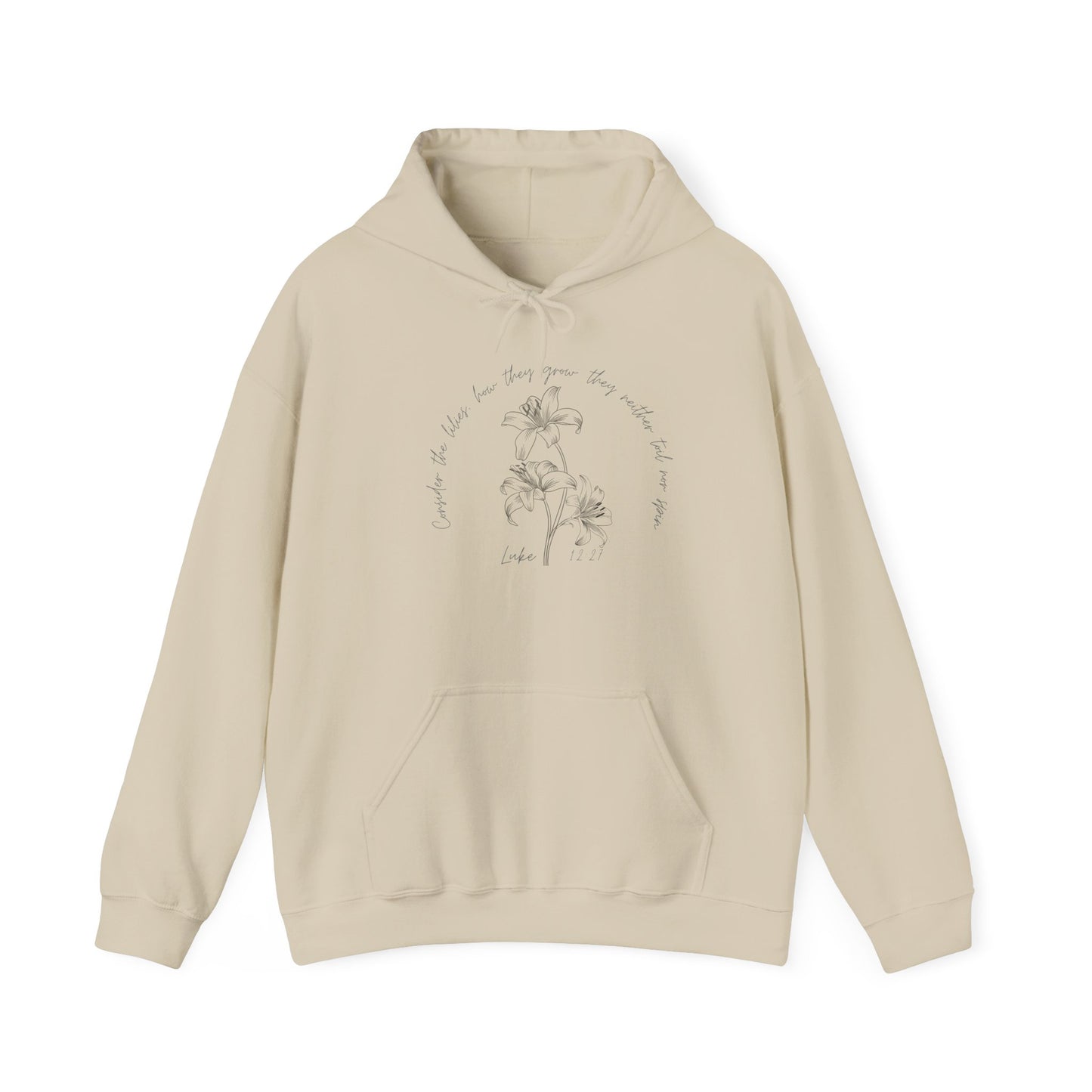 Consider the lilies, how they grow; they neither toil nor spin Luke 12:27- Unisex Heavy Blend™ Hooded Sweatshirt