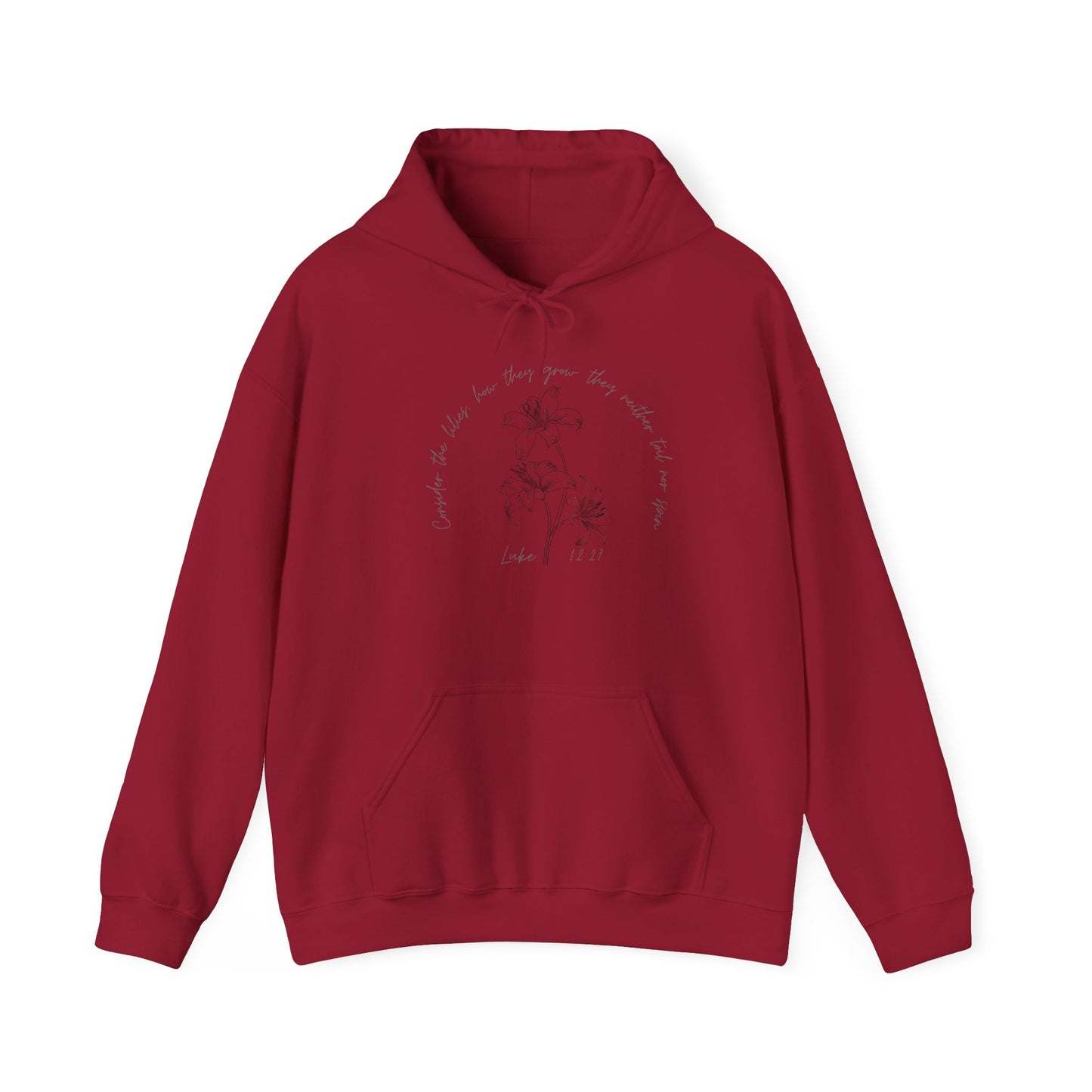 Consider the lilies, how they grow; they neither toil nor spin Luke 12:27- Unisex Heavy Blend™ Hooded Sweatshirt