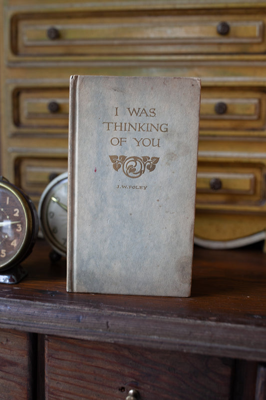 Antique Book - 1913 I was thinking of You JW Foley